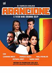 Arancione con un super cast:  fabrizio colica, leonardo bocci, patrizia loreti, paola mich